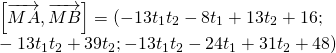 \left[ {\overrightarrow{MA},\overrightarrow{MB}} \right] = (-13t_1t_2 - 8t_1 +13t_2 +16;\\-13t_1t_2 + 39t_2;-13t_1t_2 - 24t_1 + 31t_2 + 48)