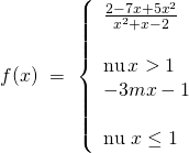 f(x),, = ,,left{ begin{array}{l} frac{{2 - 7x + 5{x^2}}}{{{x^2} + x - 2}}& &text{nếu},x > 1,,,,,,\ - 3mx - 1& &text{nếu},,x le 1 end{array} right.