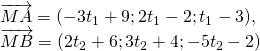 overrightarrow{MA} = (-3t_1 + 9;2t_1 - 2;t_1 - 3), \overrightarrow{MB} = (2t_2 + 6;3t_2 + 4;-5t_2 - 2)