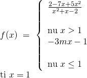 f(x),, = ,,left{ begin{array}{l} frac{{2 - 7x + 5{x^2}}}{{{x^2} + x - 2}}& &text{nếu},,x > 1,,,,,,\ - 3mx - 1& &text{nếu},,x le 1 end{array} right.,,\text{tại},,x = 1