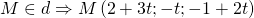 M in d Rightarrow Mleft( {2 + 3t; - t; - 1 + 2t} right)