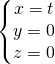 left{begin{matrix} x = t & \ y = 0 & \ z = 0 & end{matrix}right.