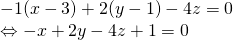 -1(x - 3) + 2(y - 1) - 4z = 0\Leftrightarrow -x + 2y - 4z + 1 = 0