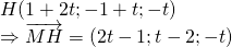 H(1+ 2t;-1+ t;-t) \Rightarrow overrightarrow{MH} = (2t -1;t - 2;-t)