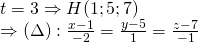 t=3Rightarrow H(1;5;7)\Rightarrow (Delta) :frac{x-1}{-2}=frac{y-5}{1}=frac{z-7}{-1}