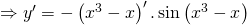 Rightarrow y' = - left( {{x^3} - x} right)'.sin left( {{x^3} - x} right)