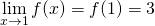 mathop {lim }limits_{x to 1} f(x) = f(1) = 3