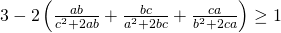 3-2left( frac{ab}{{{c}^{2}}+2ab}+frac{bc}{{{a}^{2}}+2bc}+frac{ca}{{{b}^{2}}+2ca} right)ge 1